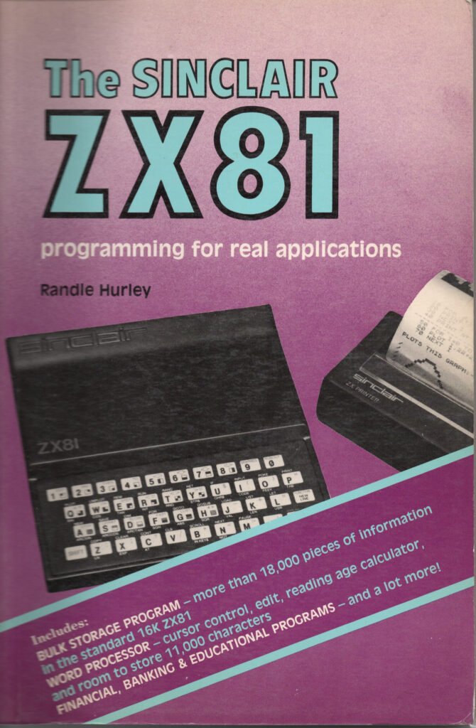 The Sinclair ZX81: Programming for Real Applications (Copy)