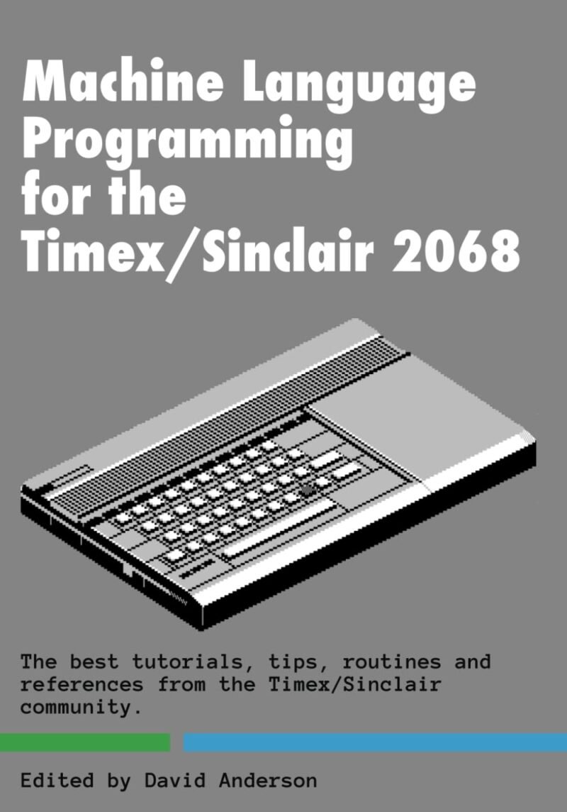 Machine Code on the Timex/Sinclair 2068: The Best of the Timex Community